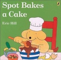 Cover: Spot Bakes a Cake - Turtleback Books