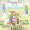 Cover: The Berenstain Bears and the Bad Influence - Turtleback Books