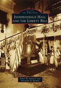 Cover: Independence Hall and the Liberty Bell - Arcadia Publishing (SC)
