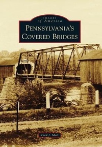 Abbildung von: Pennsylvania's Covered Bridges - Arcadia Publishing (SC)
