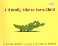 Cover: I'd Really Like to Eat a Child - Turtleback Books
