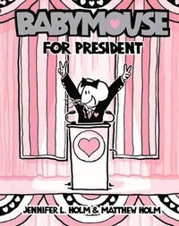 Enlarge image Cover: Babymouse for President - Turtleback Books