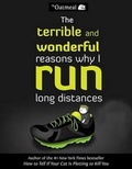 Cover: Terrible and Wonderful Reasons Why I Run Long Distances - Turtleback Books
