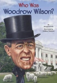 Enlarge image Cover: Who Was Woodrow Wilson? - Turtleback