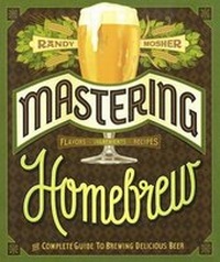 Enlarge image Cover: Mastering Homebrew: The Complete Guide to Brewing Delicious Beer - Turtleback Books