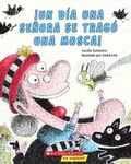 Cover: Un Dia Una Senora Se Trago Una Mosca (There Was an Old Lady Who Swallowed a Fly) - Turtleback Books