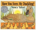 Cover: Have You Seen My Duckling? Board Book - Greenwillow Books
