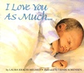 Cover: I Love You as Much-- - William Morrow