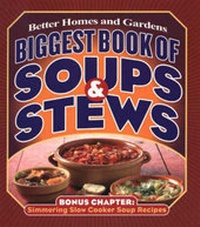 Abbildung von: Biggest Book of Soups and Stews - Meredith Books