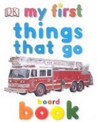 Enlarge image Cover: My First Things That Go Board Book - DK Publishing (Dorling Kindersley)