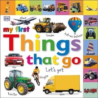 Enlarge image Cover: Tabbed Board Books: My First Things That Go - DK Children