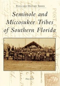 Cover: Seminole and Miccosukee Tribes of Southern Florida - Arcadia Publishing (SC)