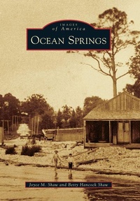 Enlarge image Cover: Ocean Springs - Arcadia Publishing (SC)