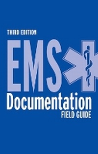 Abbildung von: EMS Documentation Field Guide - Jones and Bartlett Publishers, Inc