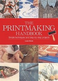 Abbildung von: The Printmaking Handbook - Chartwell Books Inc.,U.S.
