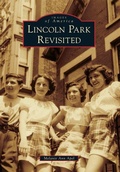 Cover: Lincoln Park Revisited - Arcadia Publishing (SC)
