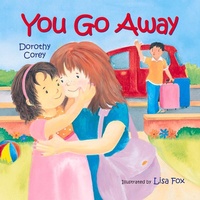 Enlarge image Cover: You Go Away - Albert Whitman & Company