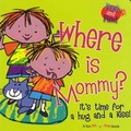 Cover: Where is Mommy? - Ideals Children's Books,U.S.