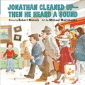Cover: Jonathan Cleaned Up?Then He Heard a Sound - Annick Press Ltd