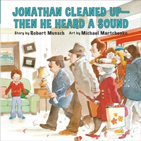 Enlarge image Cover: Jonathan Cleaned Up?Then He Heard a Sound - Annick Press Ltd