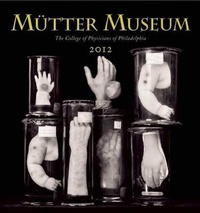 Enlarge image Cover: Mutter Museum 2012 Calendar - Blast Books,U.S.