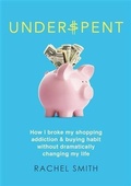 Cover: Underspent - Rachel Smith
