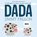 Cover: Your Baby's First Word Will Be Dada - Feiwel and Friends