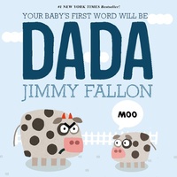Enlarge image Cover: Your Baby's First Word Will Be Dada - Feiwel and Friends