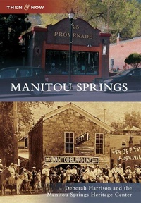 Enlarge image Cover: Manitou Springs - Arcadia Publishing (SC)