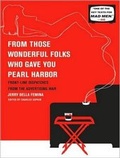 Cover: From Those Wonderful Folks Who Gave You Pearl Harbor - Tantor Media, Inc