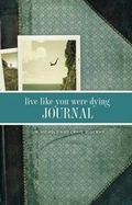 Cover: Live Like You Were Dying Journal - Rutledge Hill Press,U.S.
