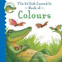 Enlarge image Cover: The Selfish Crocodile Book of Colours - Bloomsbury Childrens Books