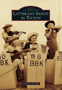 Enlarge image Cover: Latter-Day Saints in Tucson - Arcadia Publishing (SC)