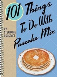 Enlarge image Cover: 101 Things To Do with Pancake Mix - Gibbs M. Smith Inc