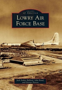 Enlarge image Cover: Lowry Air Force Base - Arcadia Publishing (SC)