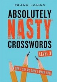 Enlarge image Cover: Absolutely Nasty (R) Crosswords Level 3 - Sterling