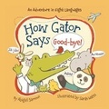 Cover: How Gator Says Good-bye! - Sterling