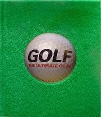 Abbildung von: Golf: The Ultimate Guide - Dorling Kindersley