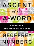 Cover: Ascent of the A-Word: Assholism, the First Sixty Years - Tantor Media, Inc