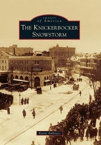 Abbildung von: The Knickerbocker Snowstorm - Arcadia Publishing (SC)