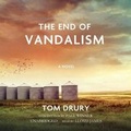 Cover: The End of Vandalism - Blackstone Publishing
