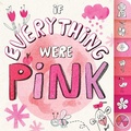 Cover: If Everything Were Pink - Little Simon
