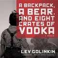 Cover: A Backpack, a Bear, and Eight Crates of Vodka - Blackstone Publishing