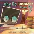 Cover: Why Do Computers Know So Much? - Flowerpot Press