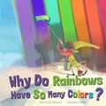 Cover: Why Do Rainbows Have So Many Colors? - Flowerpot Press