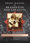 Cover: Spring Training in Bradenton and Sarasota - Arcadia Publishing (SC)