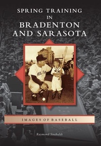 Enlarge image Cover: Spring Training in Bradenton and Sarasota - Arcadia Publishing (SC)