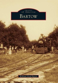 Enlarge image Cover: Bartow - Arcadia Publishing (SC)