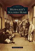 Cover: Milwaukee's Soldiers Home - Arcadia Publishing (SC)