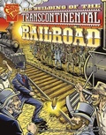 Cover: Graphic History Building of the Transcontinental Railroad - Capstone Press